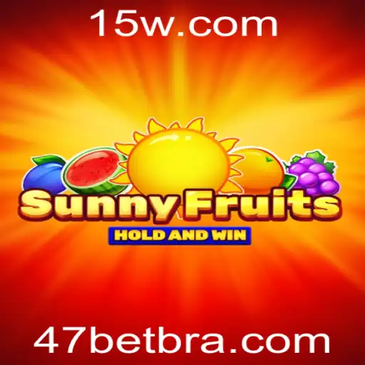 Descubra SunnyFruits e as Estratégias da 47bet